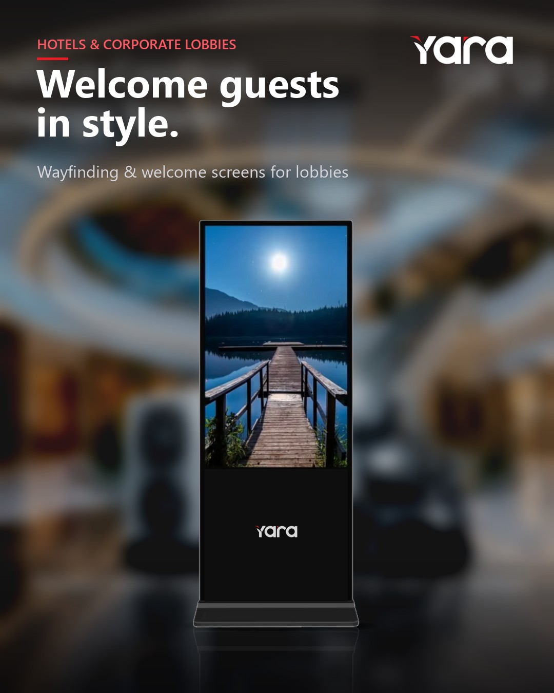 Yara T-Standee in hotels & lobbies